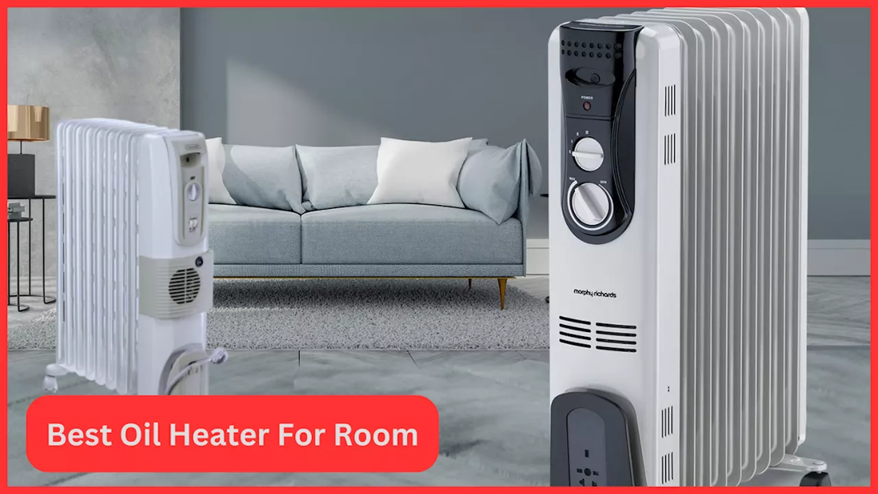 Best Oil Heater For Room कड़कड़ाती ठंड में भी कमरे को कर देगा गर्म, ऑक्सीजन लेवल और मॉइश्चर को भी रखेगा मेंटेन