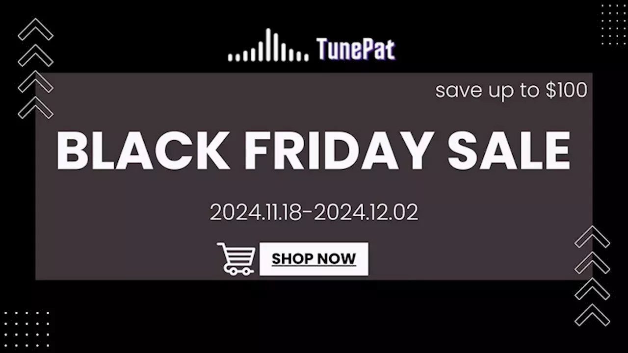 TunePat’s 2024 Unbeatable Black Friday Deals — Saving Up to 100