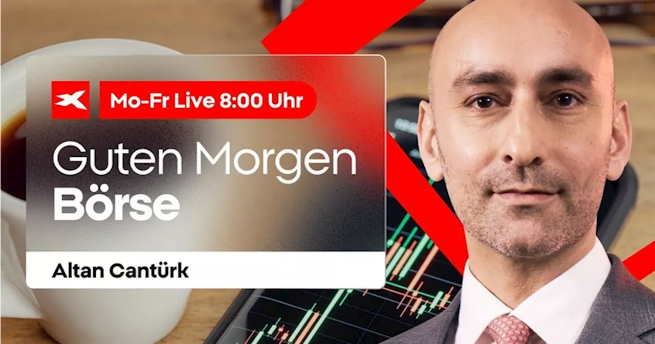  Aktien, Indizes, Rohstoffe und mehr - Live mit Altan Cantürk