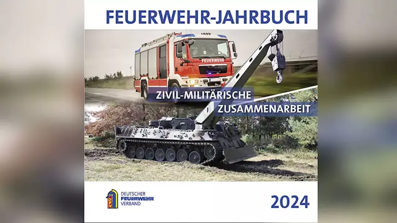 D: Feuerwehr-Jahrbuch 2024 zur zivil-militärischen Zusammenarbeit