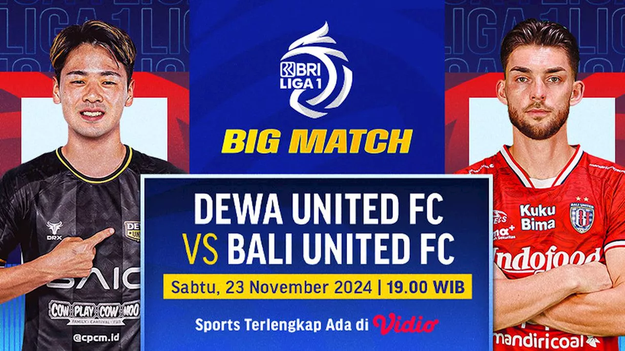 Link Siaran Langsung BRI Liga 1 Big Match: Dewa United vs Bali United di Vidio