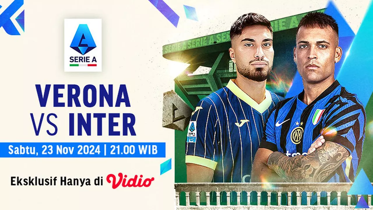 Link Siaran Langsung Liga Italia 2024/2025: Verona vs Inter di Vidio