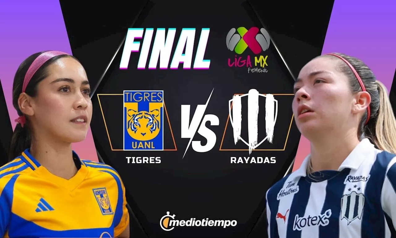 Tigres vs Rayadas; a qué hora y dónde ver final ida Liga MX Femenil 2024