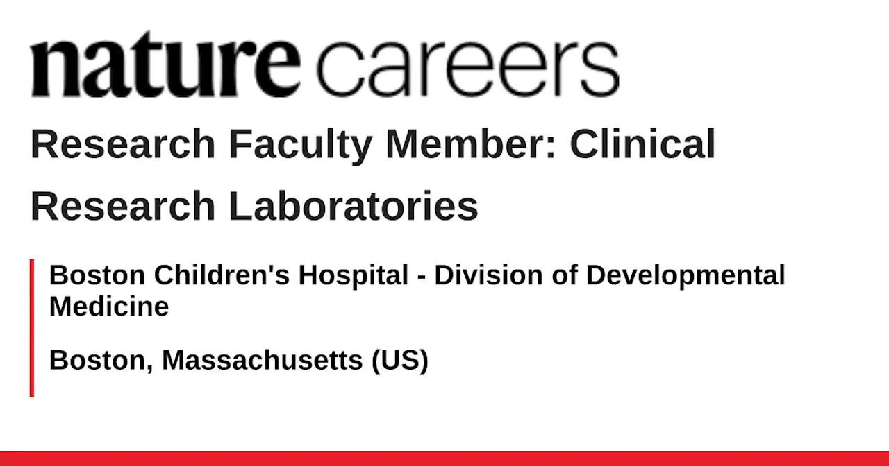 Research Faculty Member: Clinical Research Laboratories - Boston, Massachusetts (US) job with Boston Children&#39;s Hospital