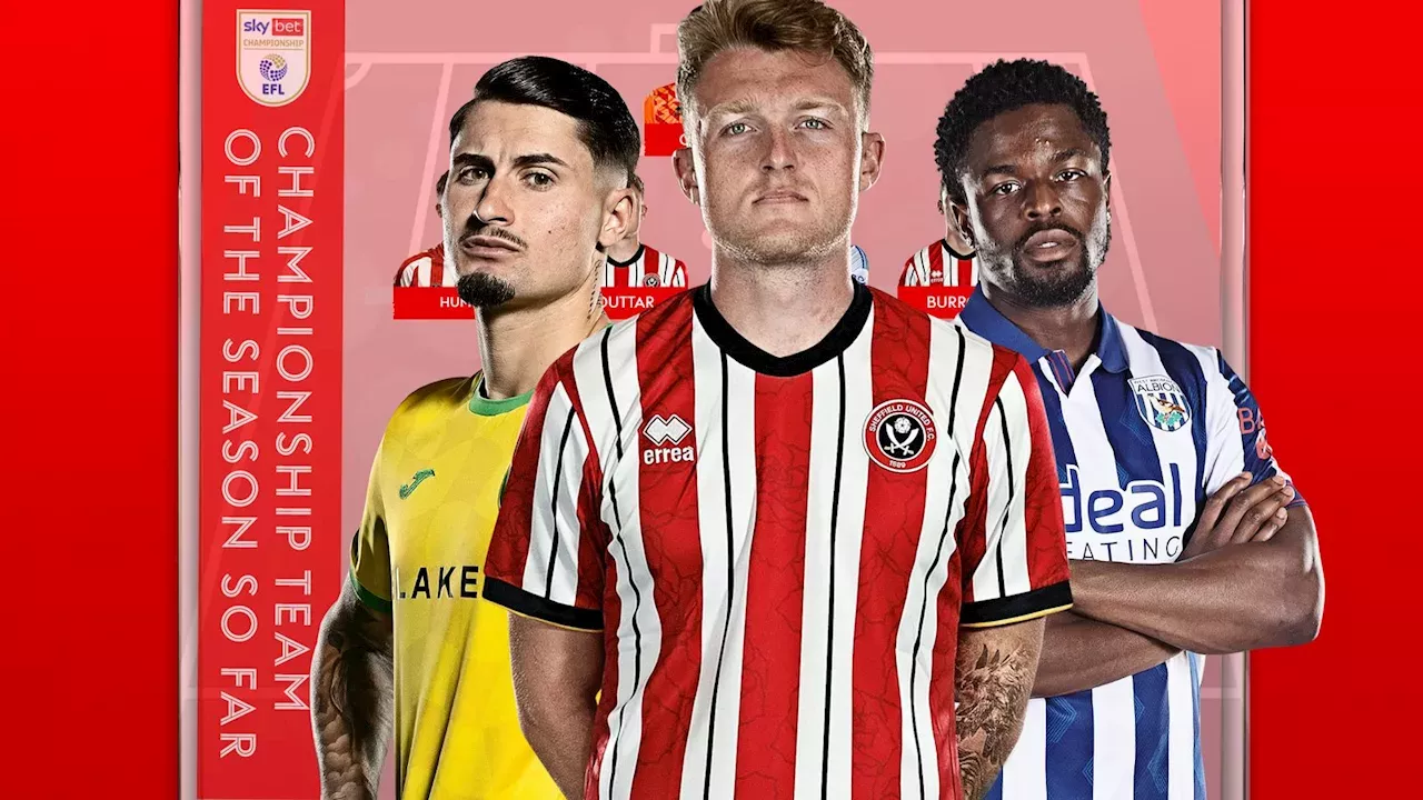 Championship Team Of The Season So Far: Sheffield United Dominate With ...