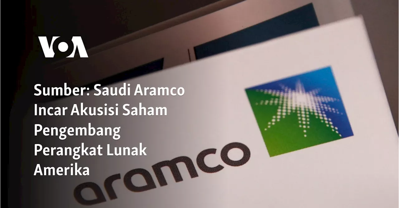 Sumber: Saudi Aramco Incar Akusisi Saham Pengembang Perangkat Lunak Amerika