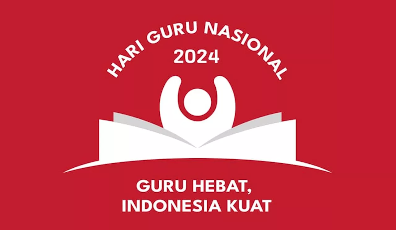 Hari Guru Nasional 2024 Guru Hebat, Indonesia Kuat dan Makna di Balik Tema dan Logo