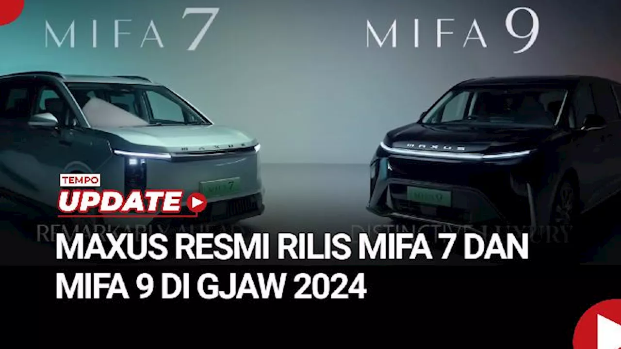 Maxus Resmi Merilis Mifa 7 dan Mifa 9 di GJAW 2024