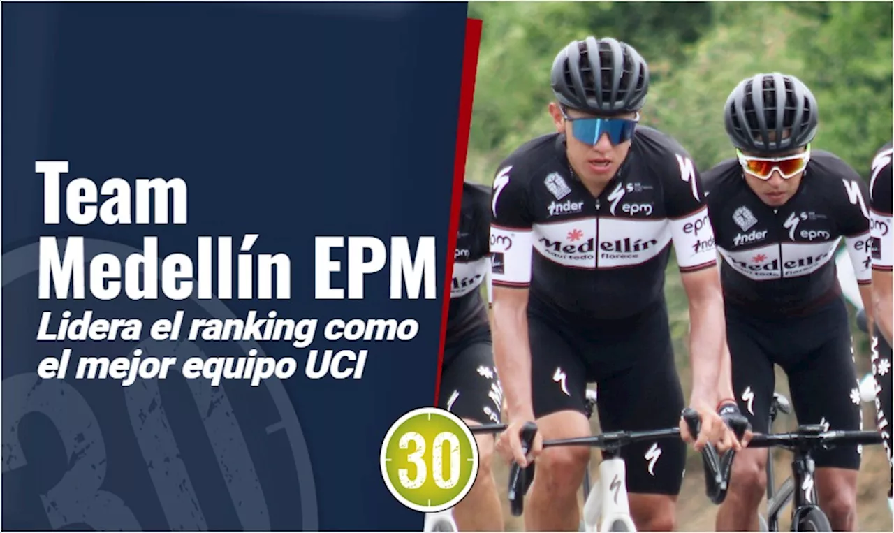 Team Medellín EPM lidera el ranking como el mejor equipo UCI