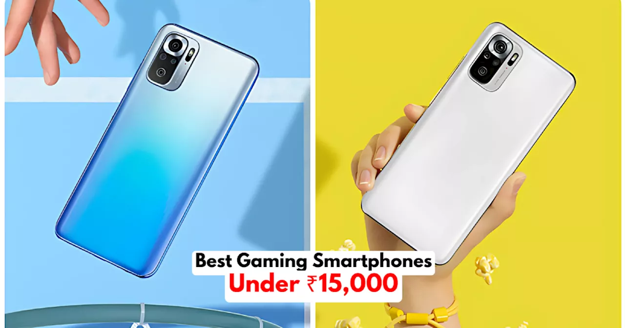 हर किसी के बजट में फिट है बेस्ट Gaming Phone Under 15000, लैग फ्री गेम्स के लिए Amazon से अभी करें ऑर्डर