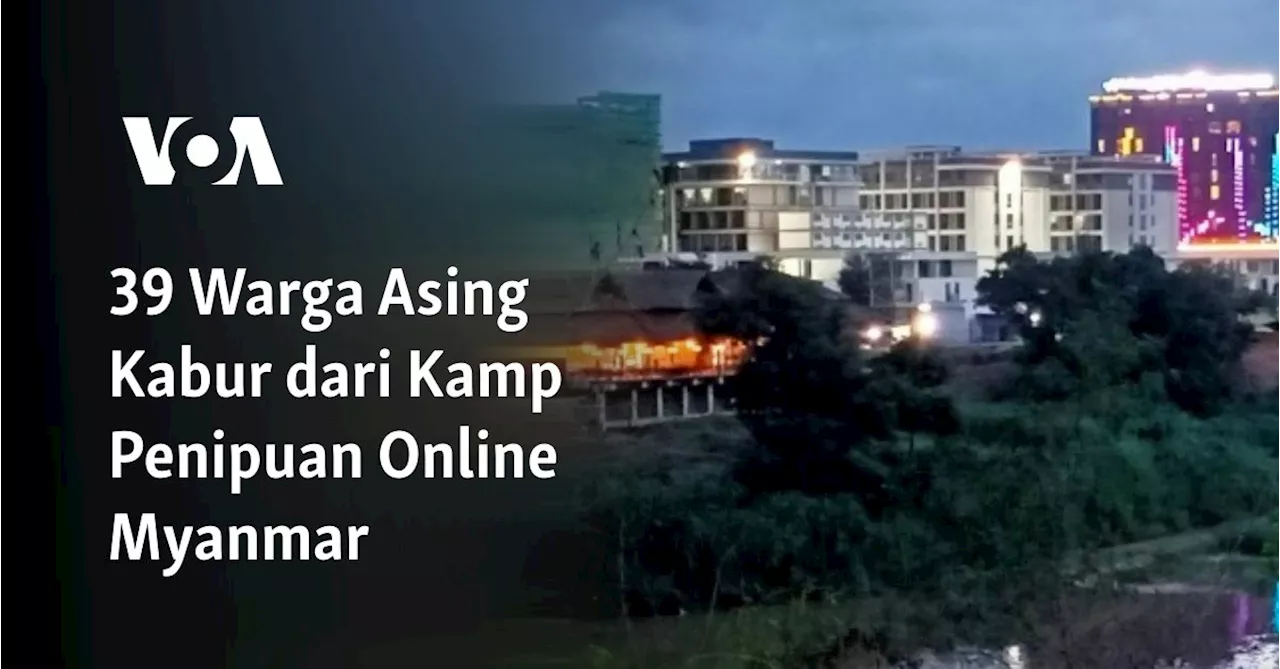 39 Warga Asing Kabur dari Kamp Penipuan Online Myanmar