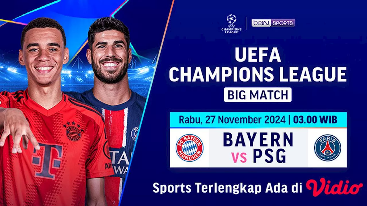 Link Siaran Langsung Liga Champion Big Match: Bayern vs PSG di Vidio