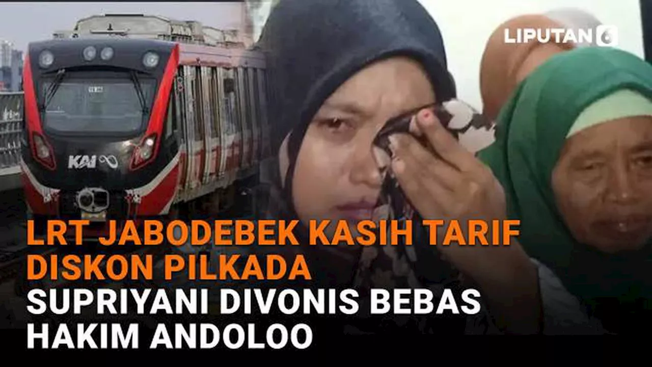 LRT Jabodebek Kasih Tarif Diskon Pilkada, Supriyani Divonis Bebas Hakim Andoolo