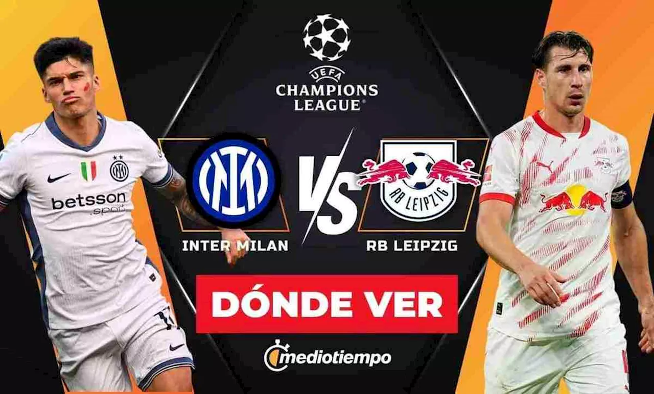 Inter vs RB Leipzig en VIVO a qué hora y dónde VER partido hoy Champions League