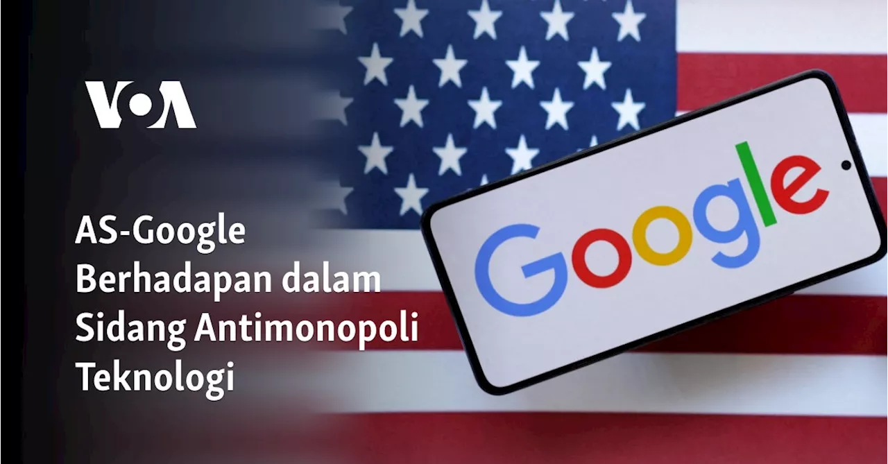 AS-Google Berhadapan dalam Sidang Antimonopoli Teknologi