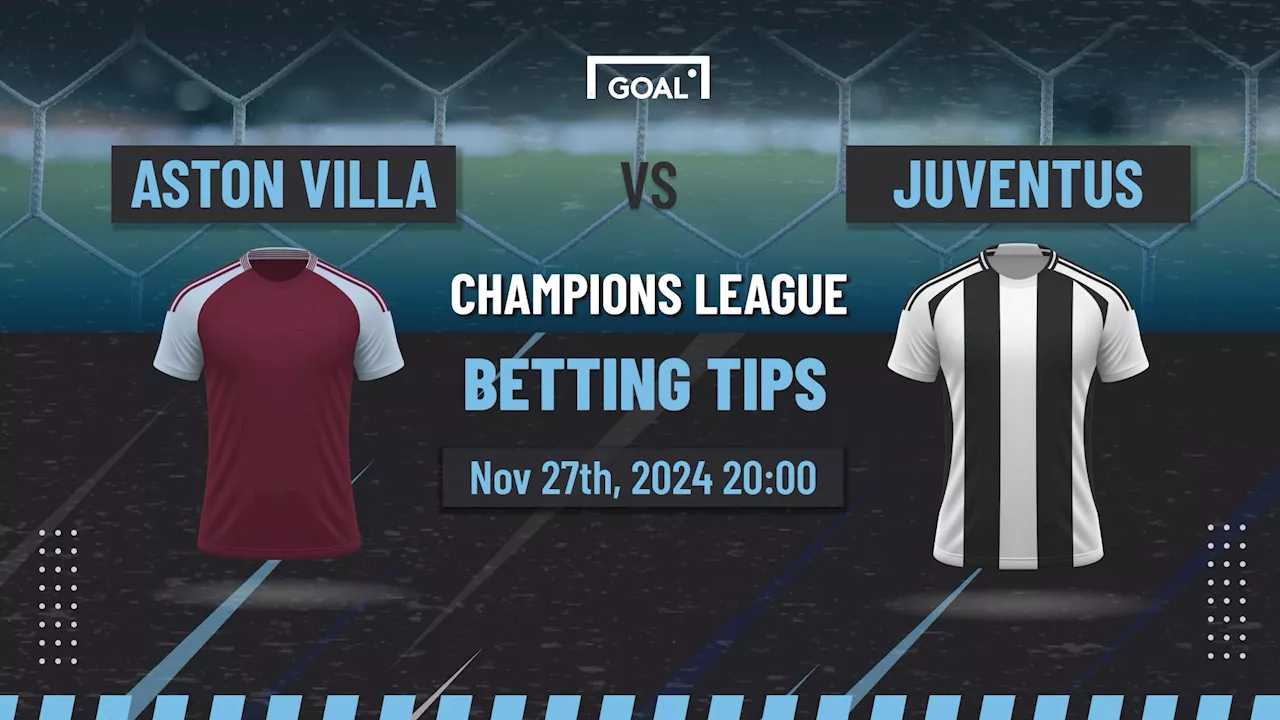 Aston Villa vs Juventus Predictions and Betting Tips: All Square at Villa Park