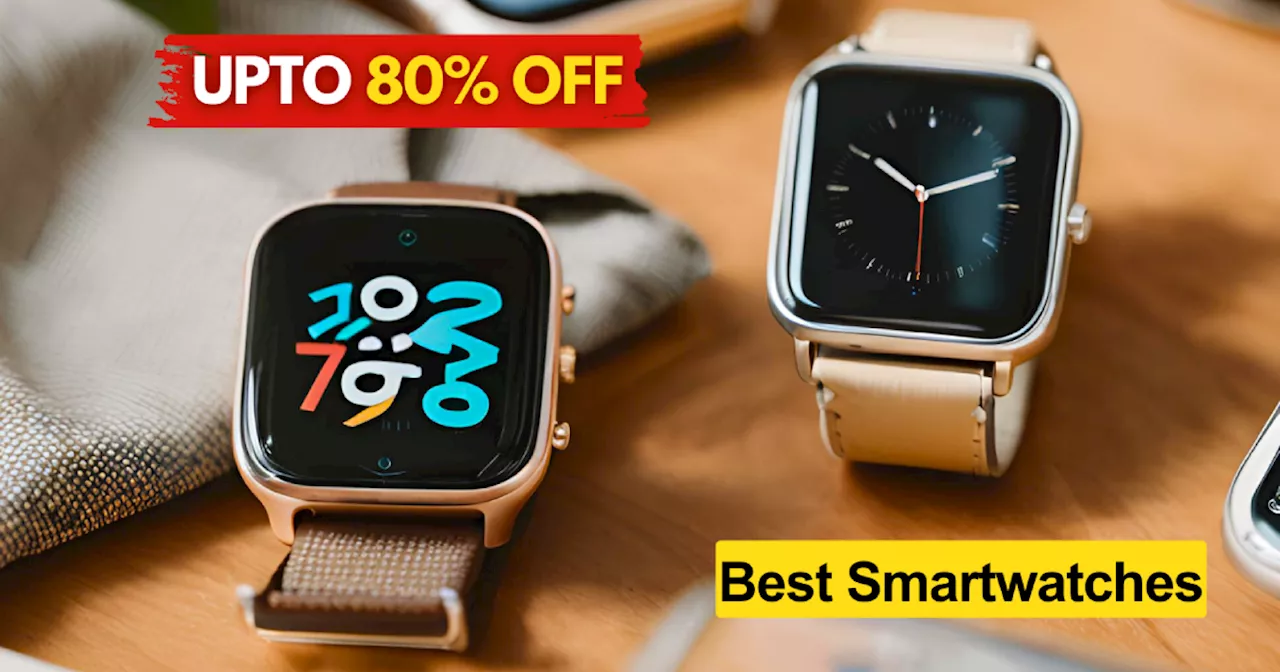 महंगाई के ऊपर तांडव कर रही है 80% तक छूट पर उपलब्ध Smartwatch की ये डील, Amazon Sale की ये डील है झकास