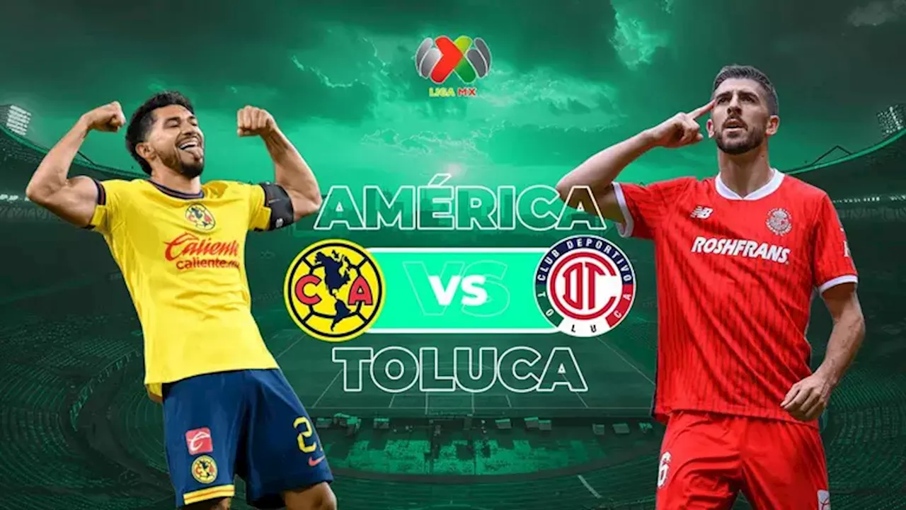 América vs. Toluca: Horario y dónde ver la ida de los Cuartos de Final de Liga MX