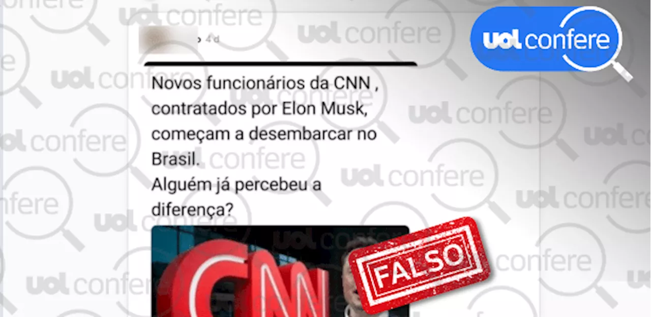 É falso que CNN Brasil tenha novos funcionários contratados por Elon Musk