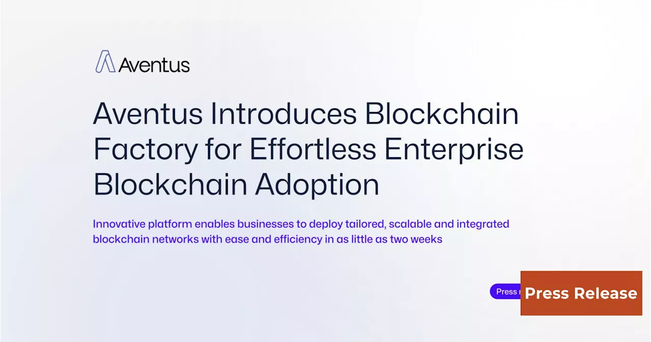 Innovative Blockchain Factory Launches for Easy Enterprise Network Deployment