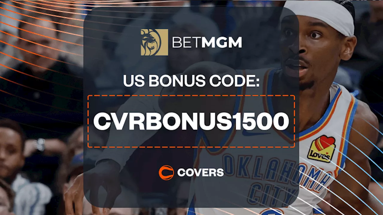 Claim BetMGM Bonus Code 'CVRBONUS1500' for a $1,500 First Bet on Thunder vs Warriors