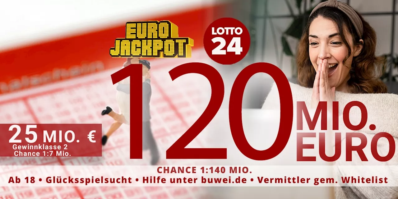 Eurojackpot in Rekord-Niveau: Hauptgewinn auf 120 Millionen Euro, 2. Gewinnklasse auf 25 Millionen Euro