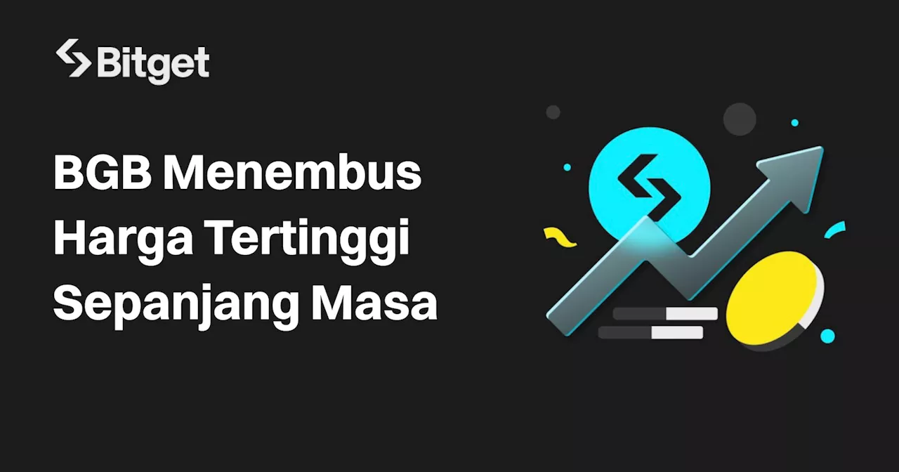 Token BGB Lampaui Harga 1.50 Dolar AS dan Tembus Harga Tertinggi Sepanjang Masa