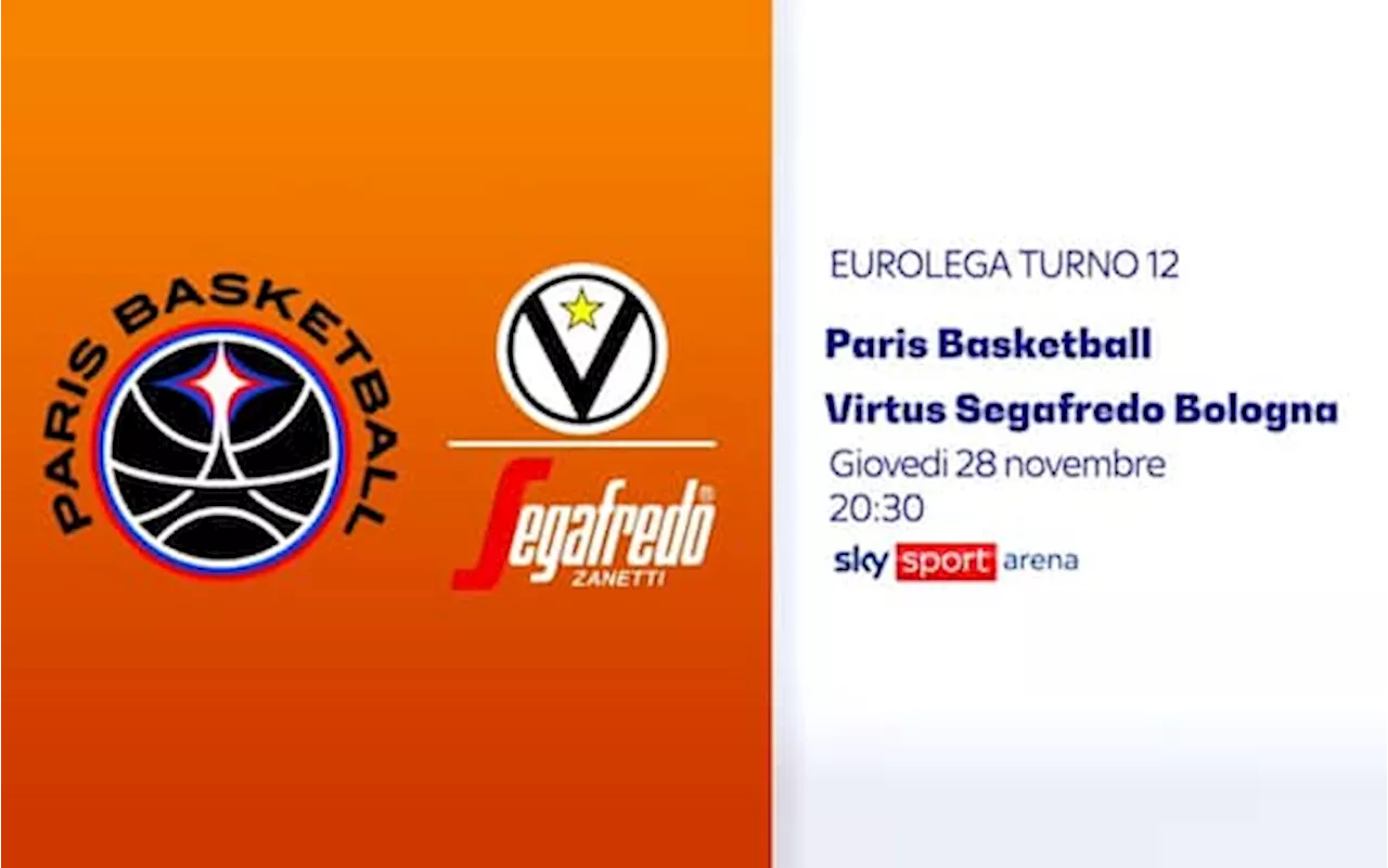 Paris-Virtus Bologna in Eurolega: dove vedere la partita in tv e streaming