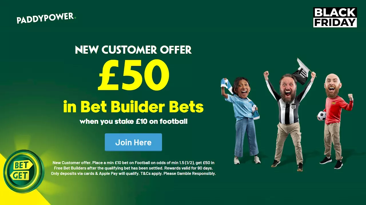 Black Friday with Paddy Power: Get £50 in Bet Builder bets when you stake £10...