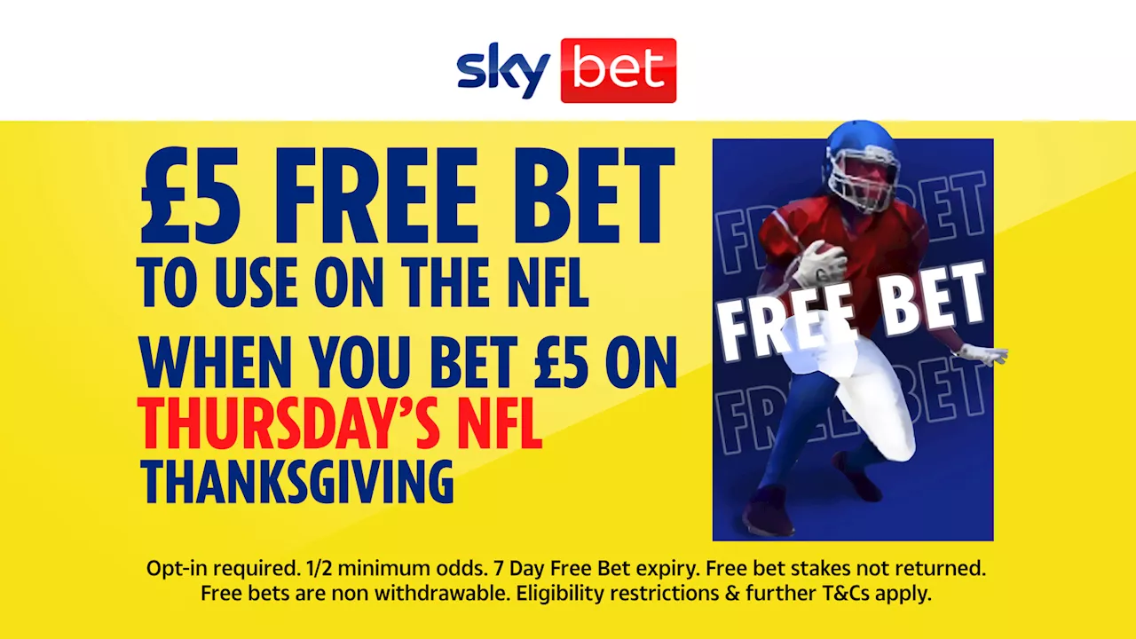 NFL Thanksgiving Thursday betting offer: Bet £5 and get a £5 free bet with Sky Bet...