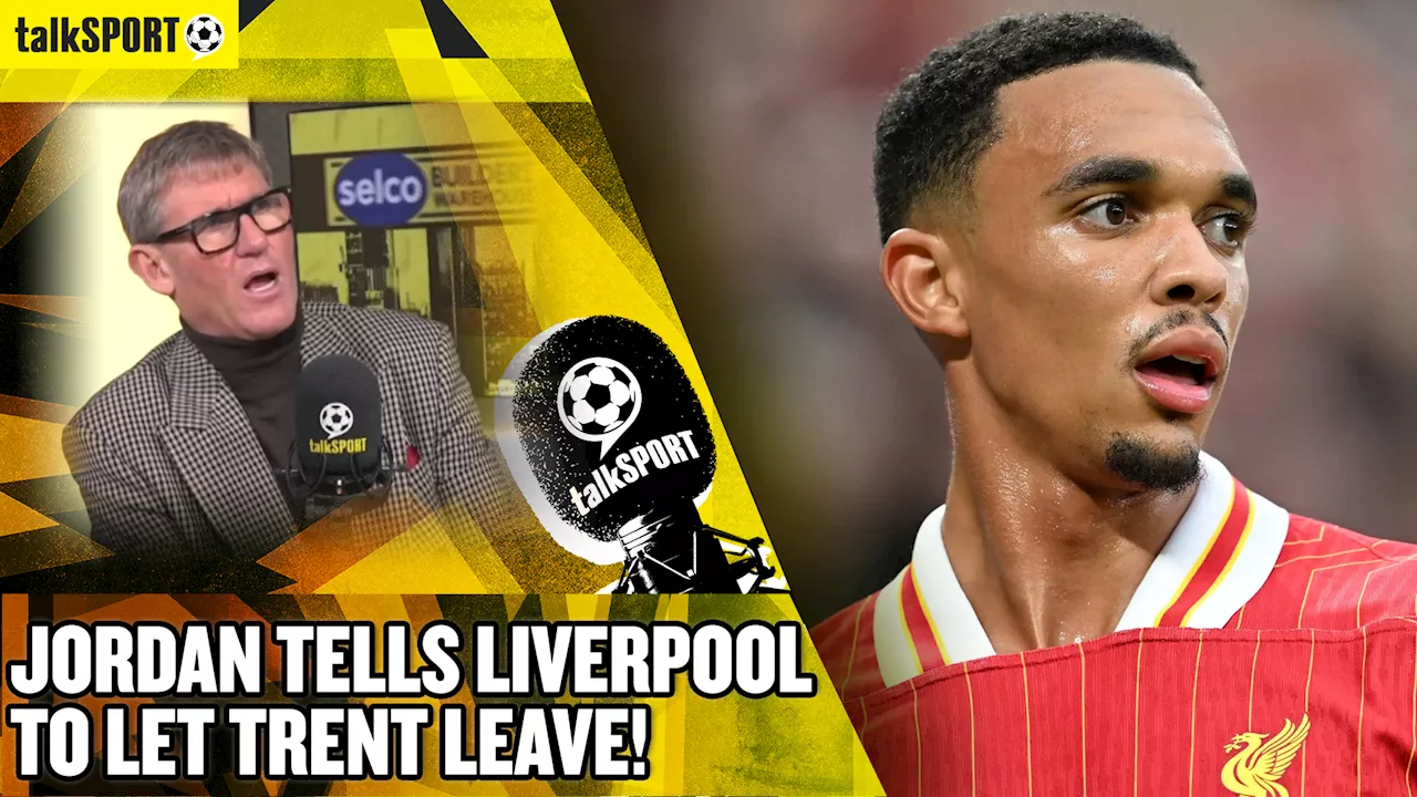 Simon Jordan tells Liverpool to let Trent Alexander-Arnold leave on free transfer