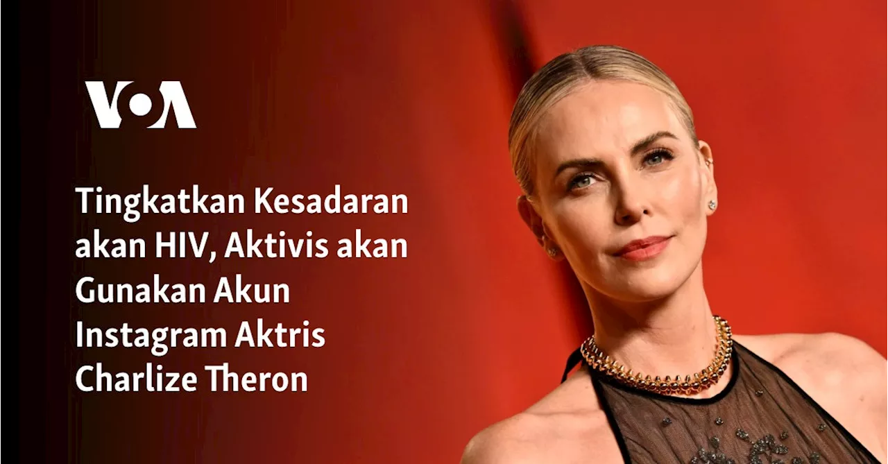 Tingkatkan Kesadaran akan HIV, Aktivis akan Gunakan Akun Instagram Aktris Charlize Theron