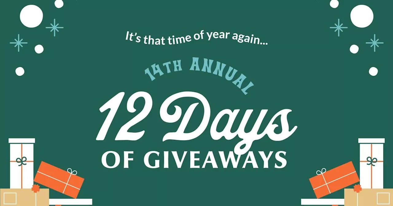 Over $30,000 in prizes up for grabs in our 12 Days of Giveaways