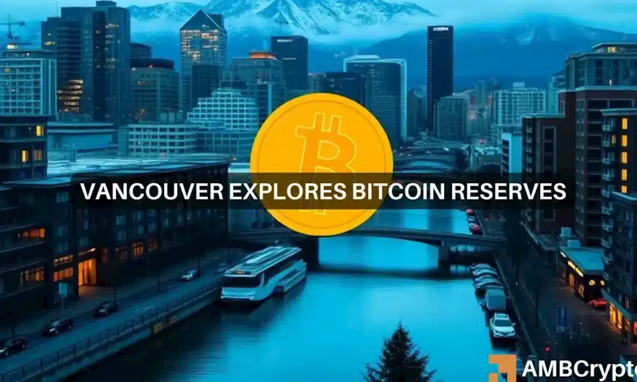 Vancouver Considers Bitcoin for Financial Reserves Amid Global Trends