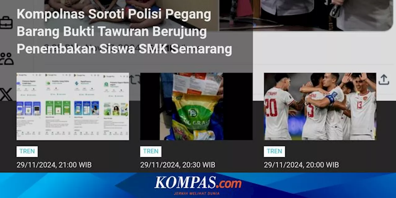 [POPULER TREN] Kata Kompolnas soal Polisi Pegang Barang Bukti Tawuran Tanpa Sarung Tangan | Tahapan Pilkada Jakarta 2024 jika Ada Putaran Kedua