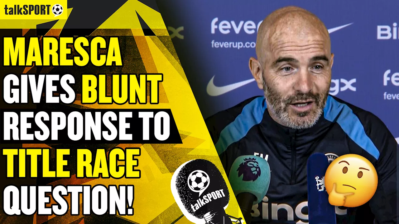 Enzo Maresca brutally rules Chelsea out of the title chances this season