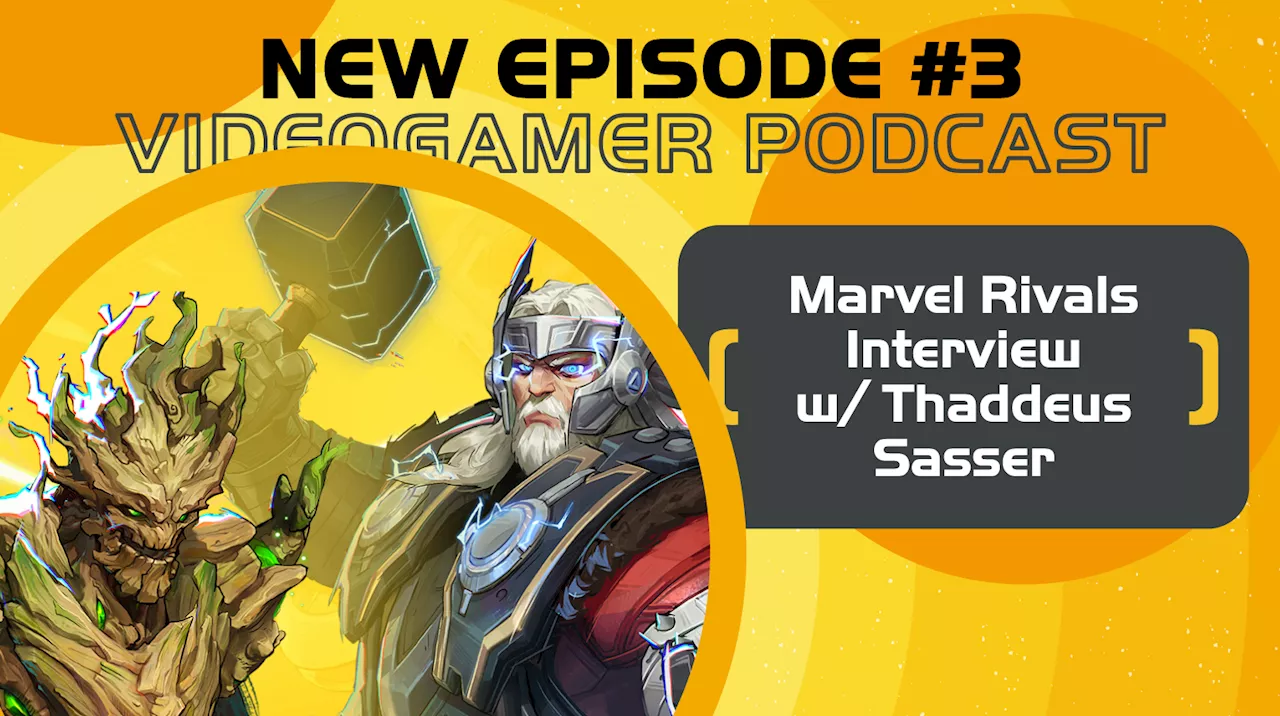 New VideoGamer Podcast #3: Marvel Rivals Interview w/ Thaddeus Sasser