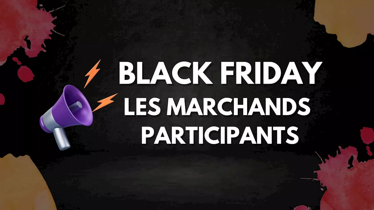 Black Friday 2024 : quels sont les marchands qui participent cette année ?