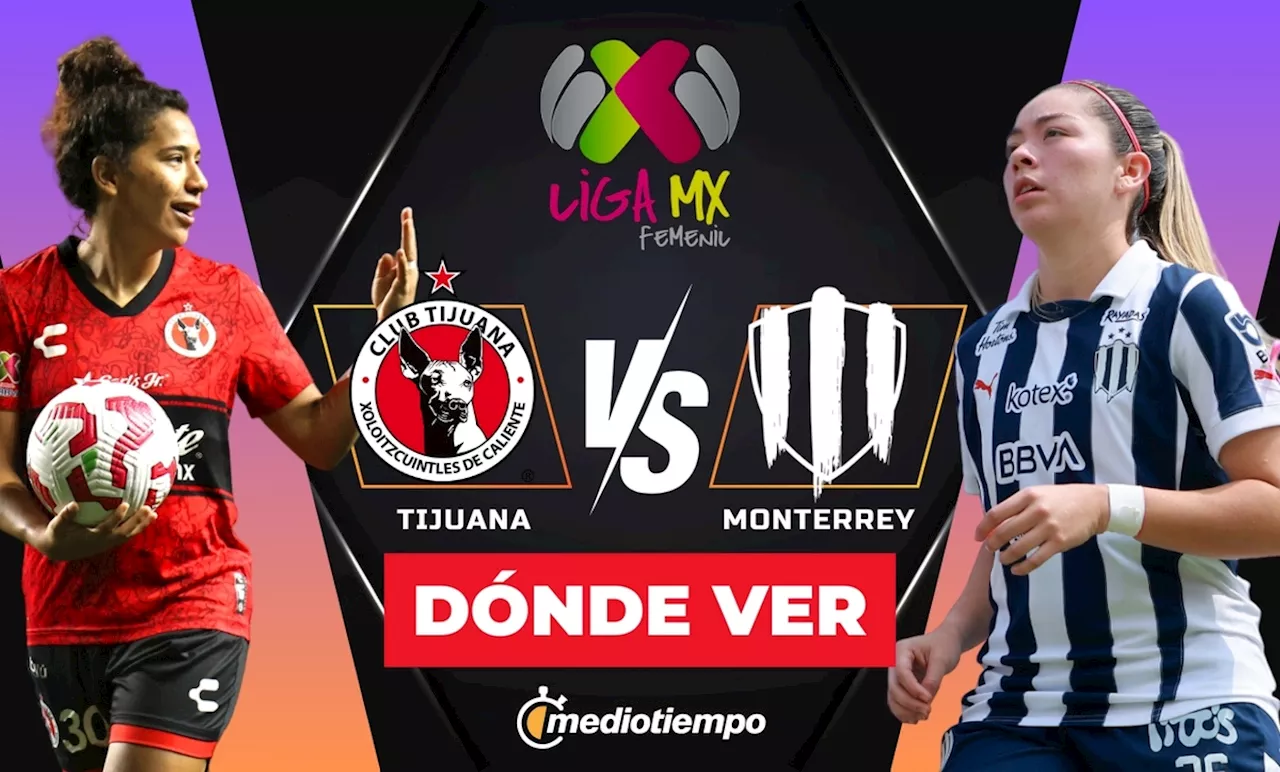 Tijuana vs Rayadas HOY: ¿A qué hora y dónde ver partido Jornada 17 Liga MX Femenil EN VIVO?