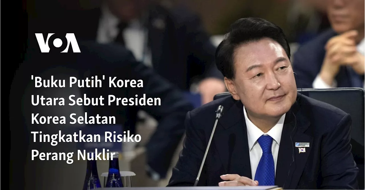 'Buku Putih' Korea Utara Sebut Presiden Korea Selatan Tingkatkan Risiko Perang Nuklir