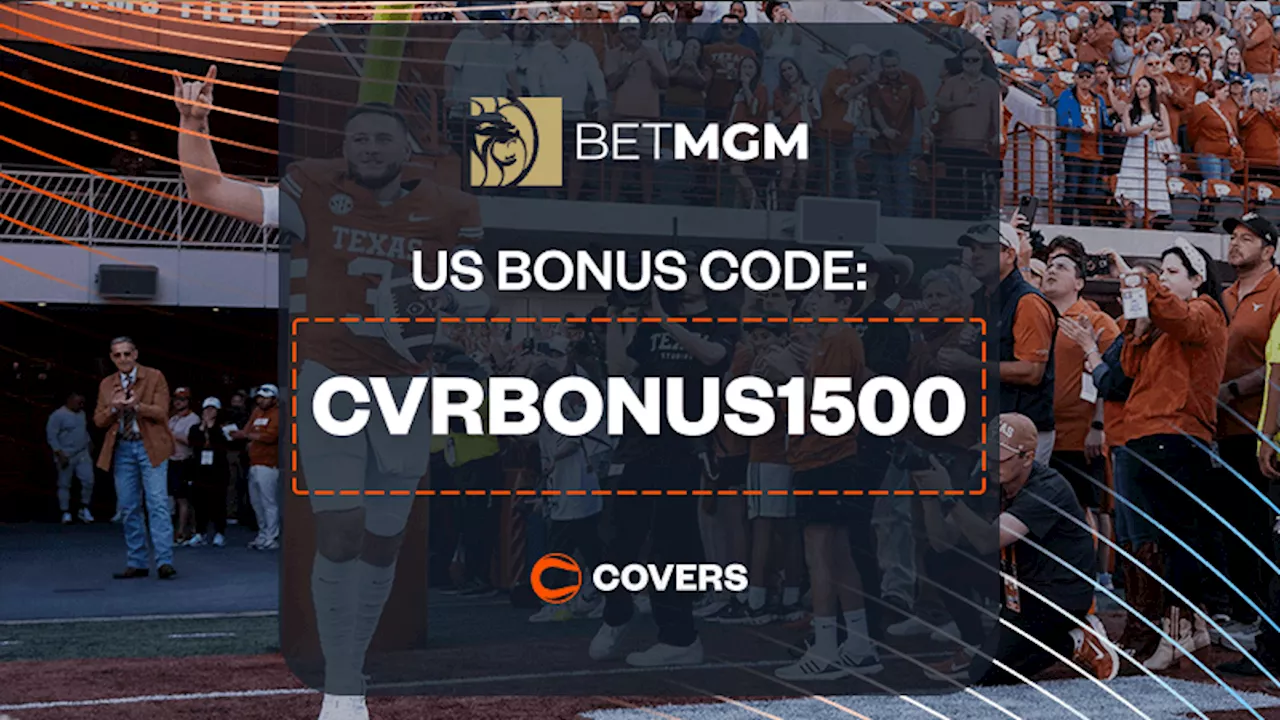 BetMGM Bonus Code 'CVRBONUS1500': Make a $1,500 First Bet for Texas vs Texas A&M