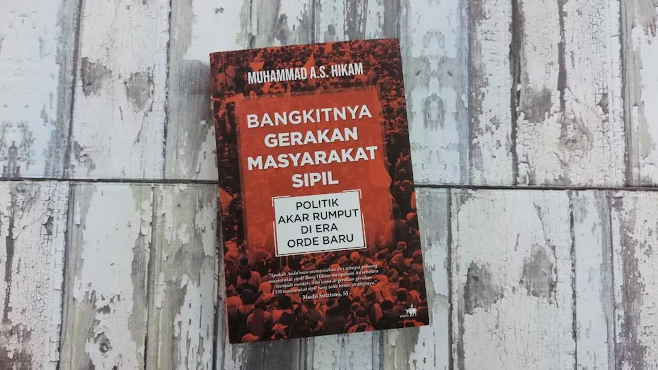 Aktivitas Politik Akar Rumput Selama Orde Baru: Buku PBK, 2024 oleh Muhammad AS Hikam