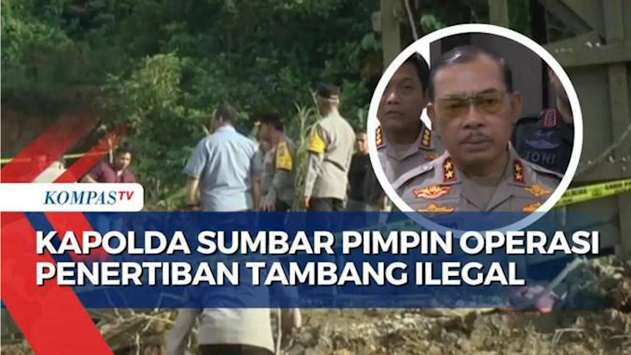 Kapolda Sumbar Pimpin Langsung Operasi Penertiban Tambang Ilegal di Solok Selatan