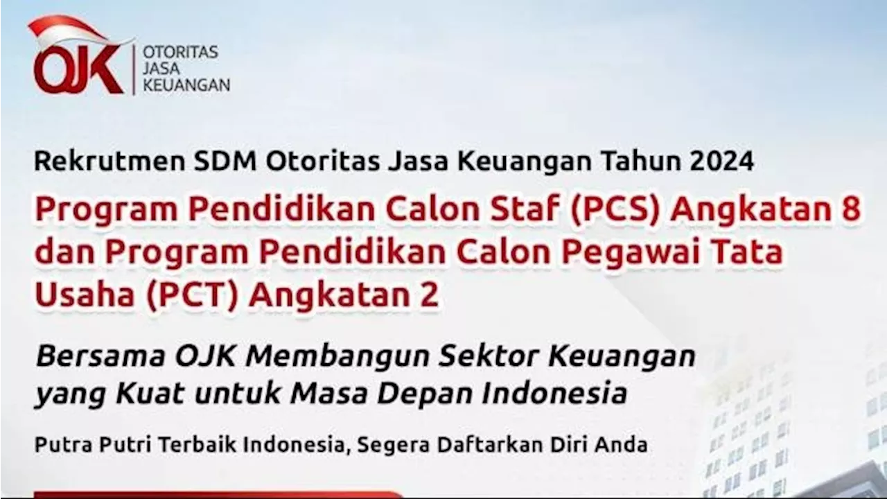 Lowongan Kerja OJK Dibuka 3 Desember 2024, Ini Link, Cara Daftar, Jadwal, dan Syaratnya