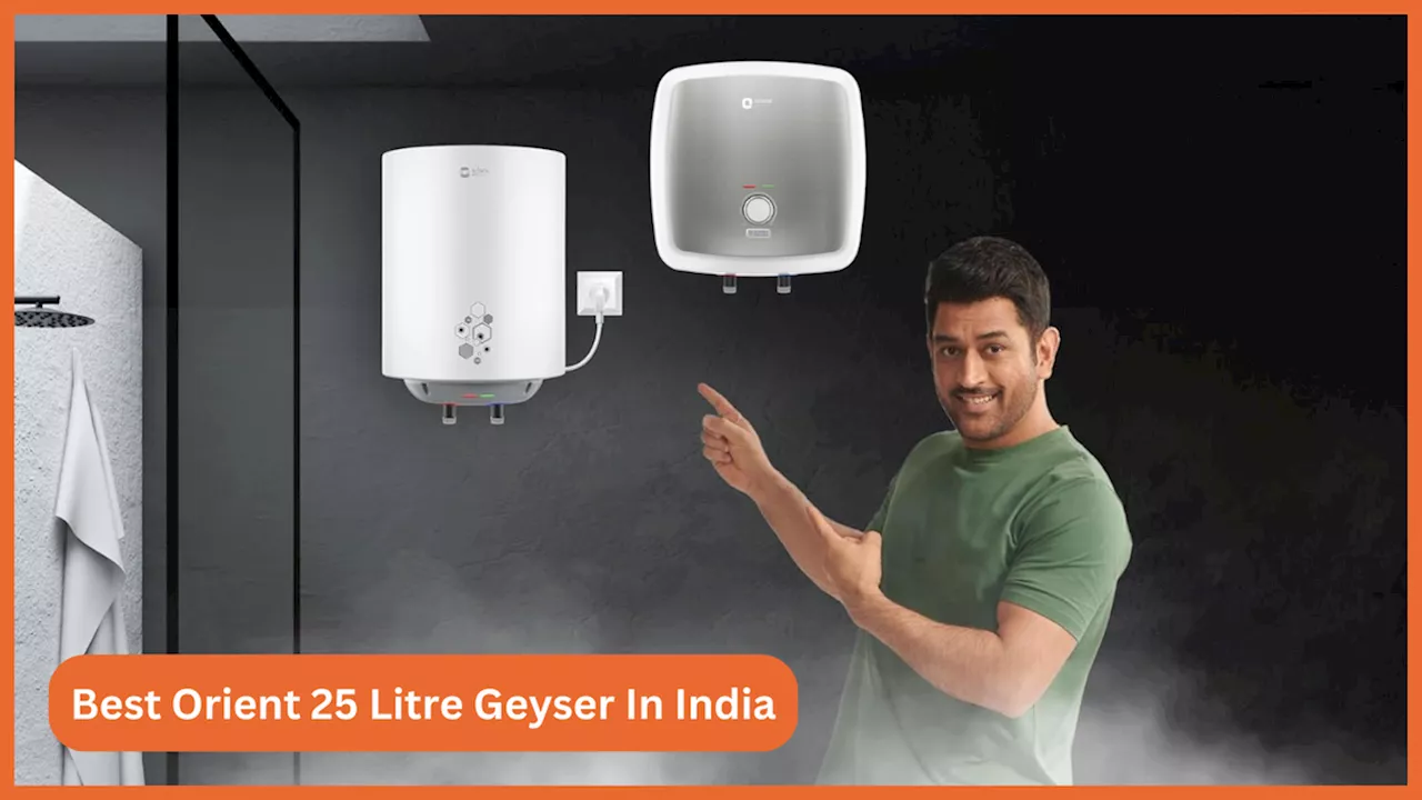 Best Orient 25 Litre Geyser In India कड़कती ठंड में देगा गर्म पानी, हैवी स्टोरेज क्षमता के मिल रहा कई सुरक्षा फीचर्स