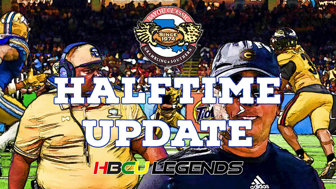 BAYOU CLASSIC HALFTIME UPDATE: SOUTHERN LEADS GRAMBLING