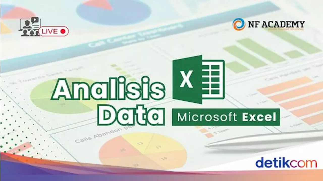 Bingung Cara Mengolah Data? Upgrade Skill Analisis Data Excel Bareng NF Academy