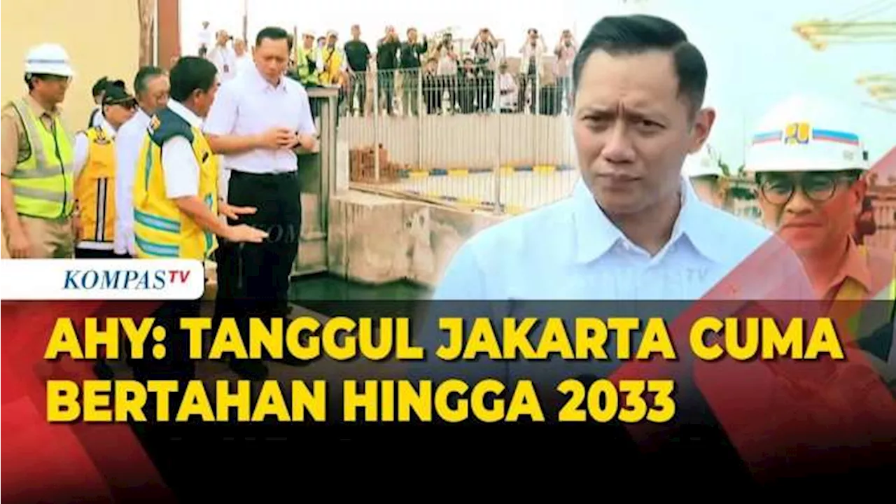 AHY Blak-blakan Tanggul Jakarta Cuma Bertahan hingga 2033