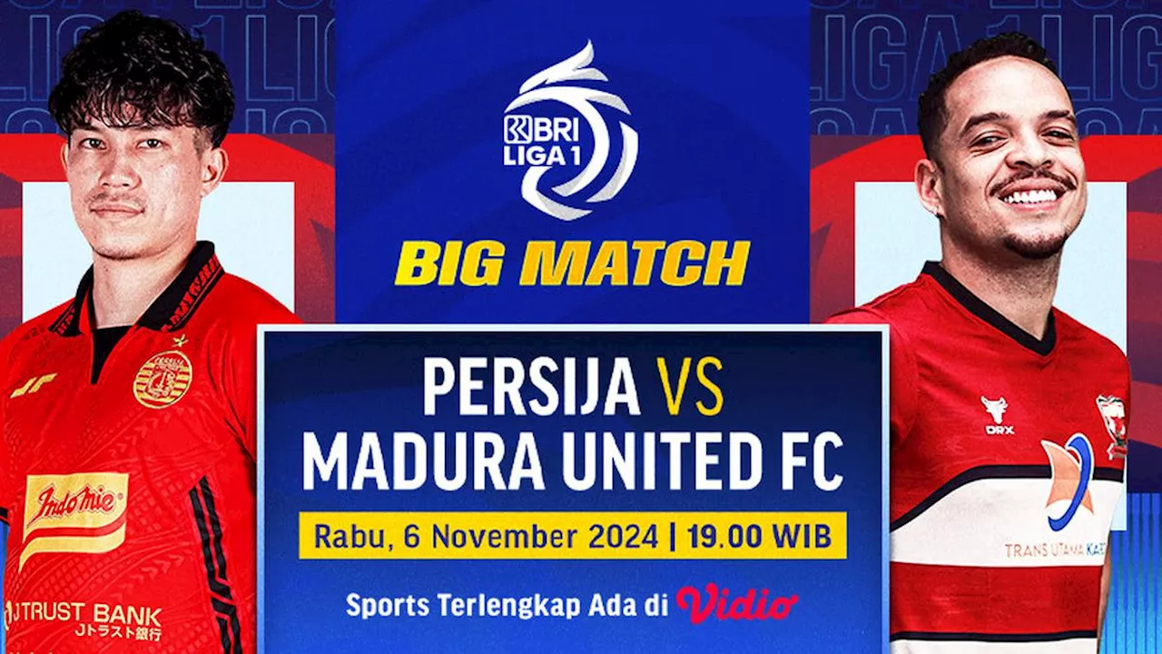 Siaran Langsung BRI Liga 1: Persija vs Madura United di Vidio