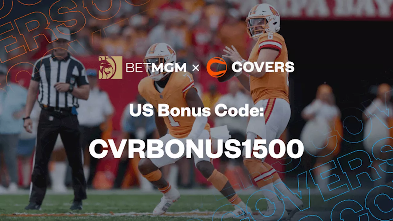 BetMGM Bonus Code 'CVRBONUS1500' Unlocks a $1.5K First Bet for Buccaneers vs Chiefs on TNF